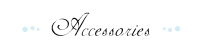 Accessories