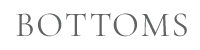 BOTTOMS