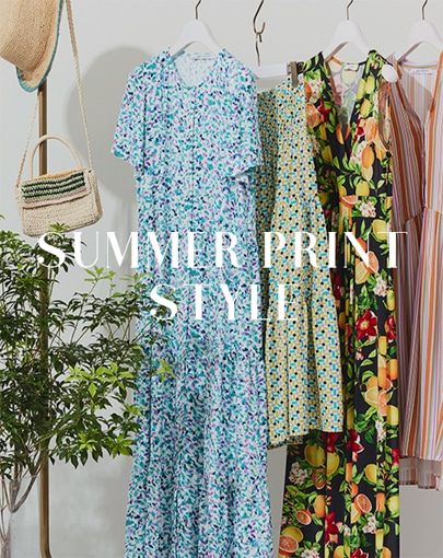 Summer Print Style夏を盛り上げるプリントアイテム
